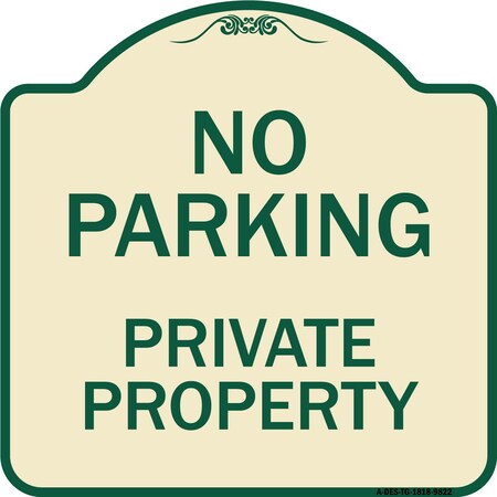 Signmission Designer Series-No Parking Private Property Tan & Green, 18" x 18", TG-1818-9822 A-DES-TG-1818-9822